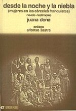 DESDE LA NOCHE Y LA NIEBLA (MUJERES EN LAS CARCELES FRANQUISTAS)