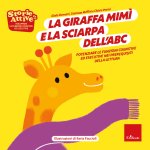 giraffa Mimi e la sciarpa dell'ABC. Potenziare le funzioni cognitive ed esecutive nei prerequisiti della lettura