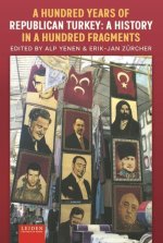 A Hundred Years of Republican Turkey – A History in a Hundred Fragments