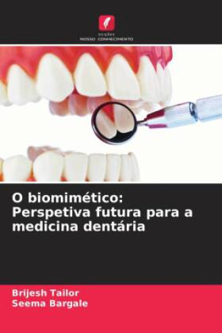 O biomimético: Perspetiva futura para a medicina dentária