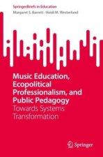 Music Education, Ecopolitical Professionalism, and Public Pedagogy