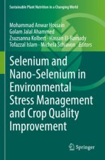 Selenium and Nano-Selenium in Environmental Stress Management and Crop Quality Improvement