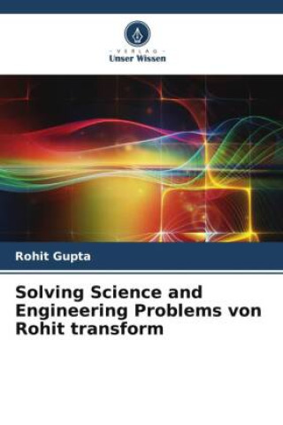 Solving Science and Engineering Problems von Rohit transform