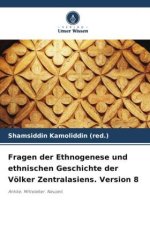 Fragen der Ethnogenese und ethnischen Geschichte der Völker Zentralasiens. Version 8
