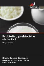 Probiotici, prebiotici e sinbiotici