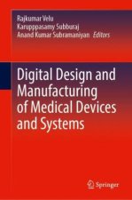 Digital Design and Manufacturing of Medical Devices and Systems