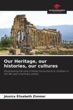 Our Heritage, our histories, our cultures