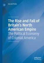 The Rise and Fall of Britain's North American Empire
