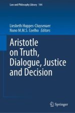 Aristotle on Truth, Dialogue, Justice and Decision