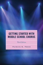 Getting Started with Middle School Chorus, Third Edition