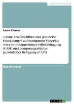 Soziale Erwünschtheit und geäußerte Einstellungen zu Immigration. Vergleich von computergestützter Selbstbefragung (CASI) und computergestützter persö