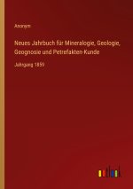 Neues Jahrbuch für Mineralogie, Geologie, Geognosie und Petrefakten-Kunde