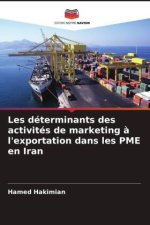 Les déterminants des activités de marketing ? l'exportation dans les PME en Iran