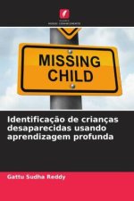 Identificaç?o de crianças desaparecidas usando aprendizagem profunda
