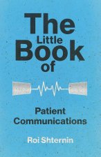 The Little Book of Patient Communication