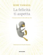 felicità ti aspetta. Come far entrare il sole nella tua vita