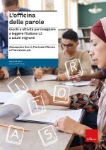 officina delle parole. Giochi e attività per insegnare l'italiano L2 agli adulti migranti