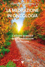 meditazione in oncologia. L'azione quantica della meditazione nelle cure