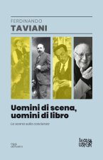Uomini di scena, uomini di libri. La scena sulla coscienza