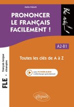 FLE (Français langue étrangère). Prononcer le français facilement !