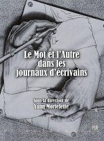 LE MOI ET L'AUTRE DANS LES JOURNAUX D'ECRIVAINS