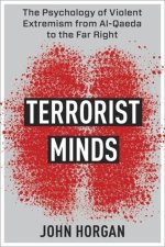 Terrorist Minds – The Psychology of Violent Extremism from Al–Qaeda to the Far Right