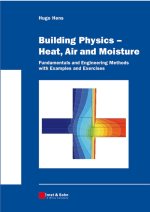 Building Physics – Heat, Air and Moisture – Fundamentals and Engineering Methods with Examples  and Exercises