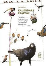 Kalendarz ptaków. Opowieści o ptasim życiu i zwyczajach na cały rok
