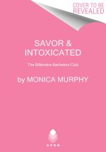 Savor & Intoxicated: The Billionaire Bachelors Club