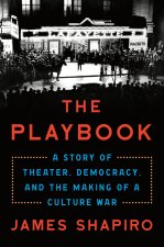 The Playbook: Theater, Democracy, and the Rise of America's Culture Wars