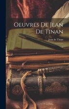 Oeuvres de Jean de Tinan: 1