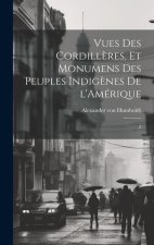 Vues des Cordill?res, et monumens des peuples indig?nes de l'Amérique: 2