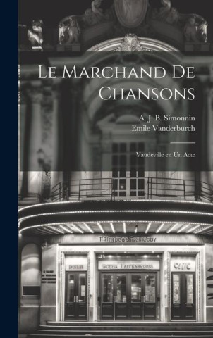 Le marchand de chansons; vaudeville en un acte