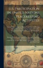 U.S. Participation in United Nations Peacekeeping Activities: Hearings Before the Subcommittee on International Security, International Organizations,