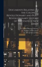 Documents Relating to the Colonial, Revolutionary and Post-Revolutionary History of the State of New Jersey: 4
