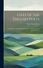 Lives of the English Poets: From Johnson to Kirke White Designed as a Continuation of Johnson's Lives