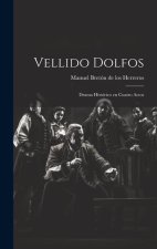 Vellido Dolfos: Drama histórico en cuatro actos