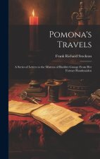 Pomona's Travels: A Series of Letters to the Mistress of Rudder Grange from her Former Handmaiden