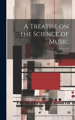 A Treatise on the Science of Music