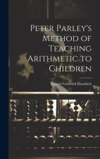 Peter Parley's Method of Teaching Arithmetic to Children
