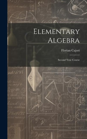 Elementary Algebra: Second Year Course