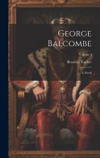 George Balcombe: A Novel; Volume I