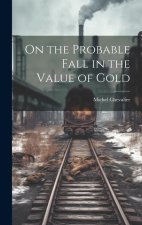 On the Probable Fall in the Value of Gold