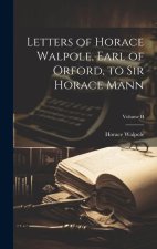 Letters of Horace Walpole, Earl of Orford, to Sir Horace Mann; Volume II