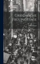 Griechische Frülingstage