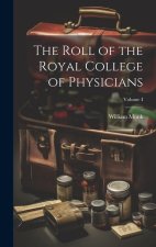 The Roll of the Royal College of Physicians; Volume I