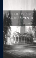 The Life of Pope Pius the Seventh
