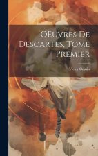 OEuvres de Descartes, Tome Premier