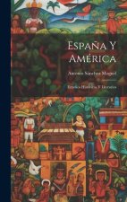 Espa?a y América: Estudios Históricos y Literarios