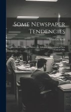 Some Newspaper Tendencies: An Address Delivered Before the Editorial Associations of New York & Ohio